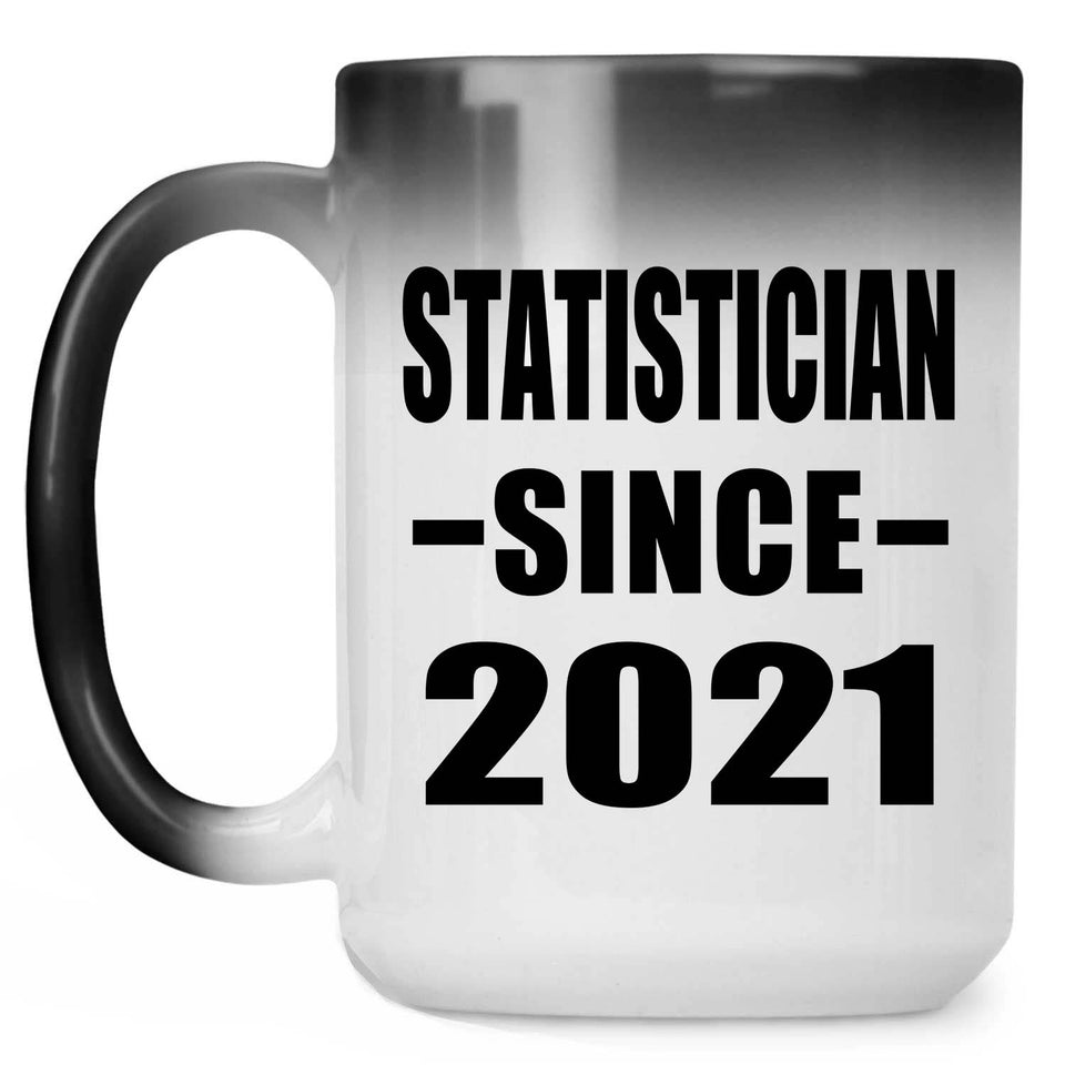 Statistician Since 2021 - 15oz Color Changing Mug