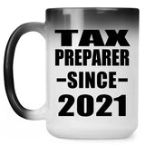 Tax Preparer Since 2021 - 15oz Color Changing Mug