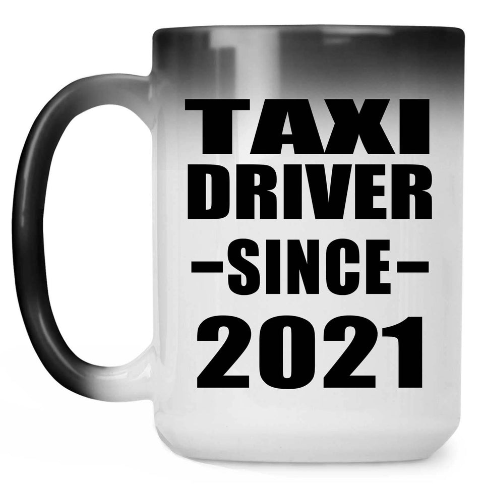 Taxi Driver Since 2021 - 15oz Color Changing Mug