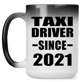Taxi Driver Since 2021 - 15oz Color Changing Mug