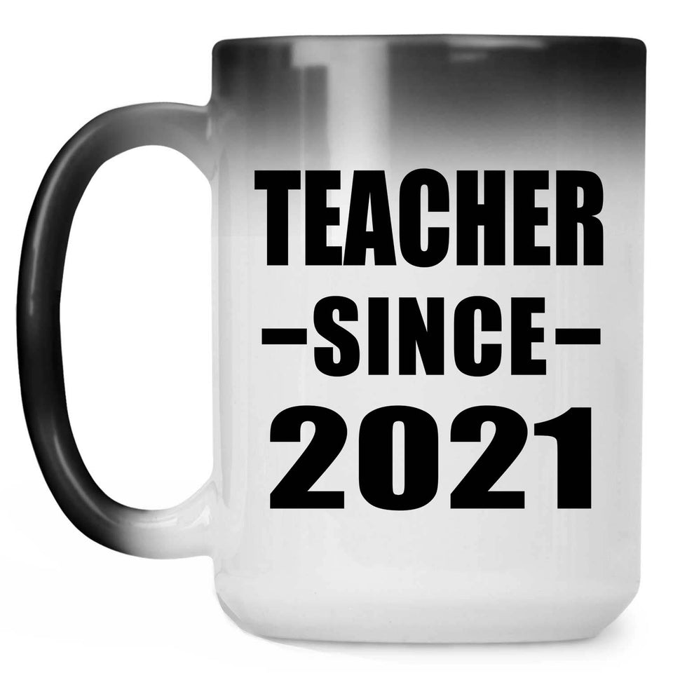 Teacher Since 2021 - 15oz Color Changing Mug