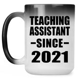 Teaching Assistant Since 2021 - 15oz Color Changing Mug