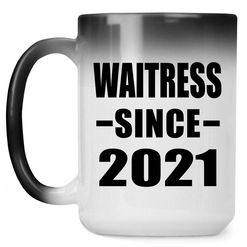 Waitress Since 2021 - 15oz Color Changing Mug