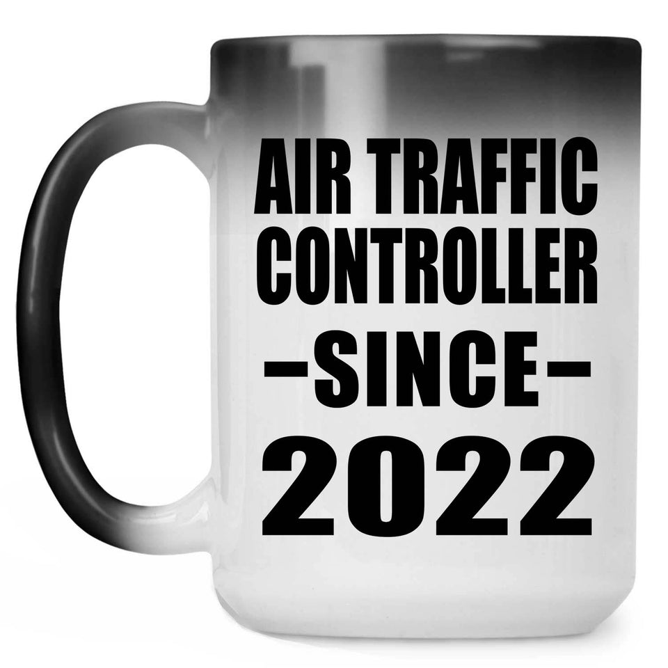 Air Traffic Controller Since 2022 - 15oz Color Changing Mug