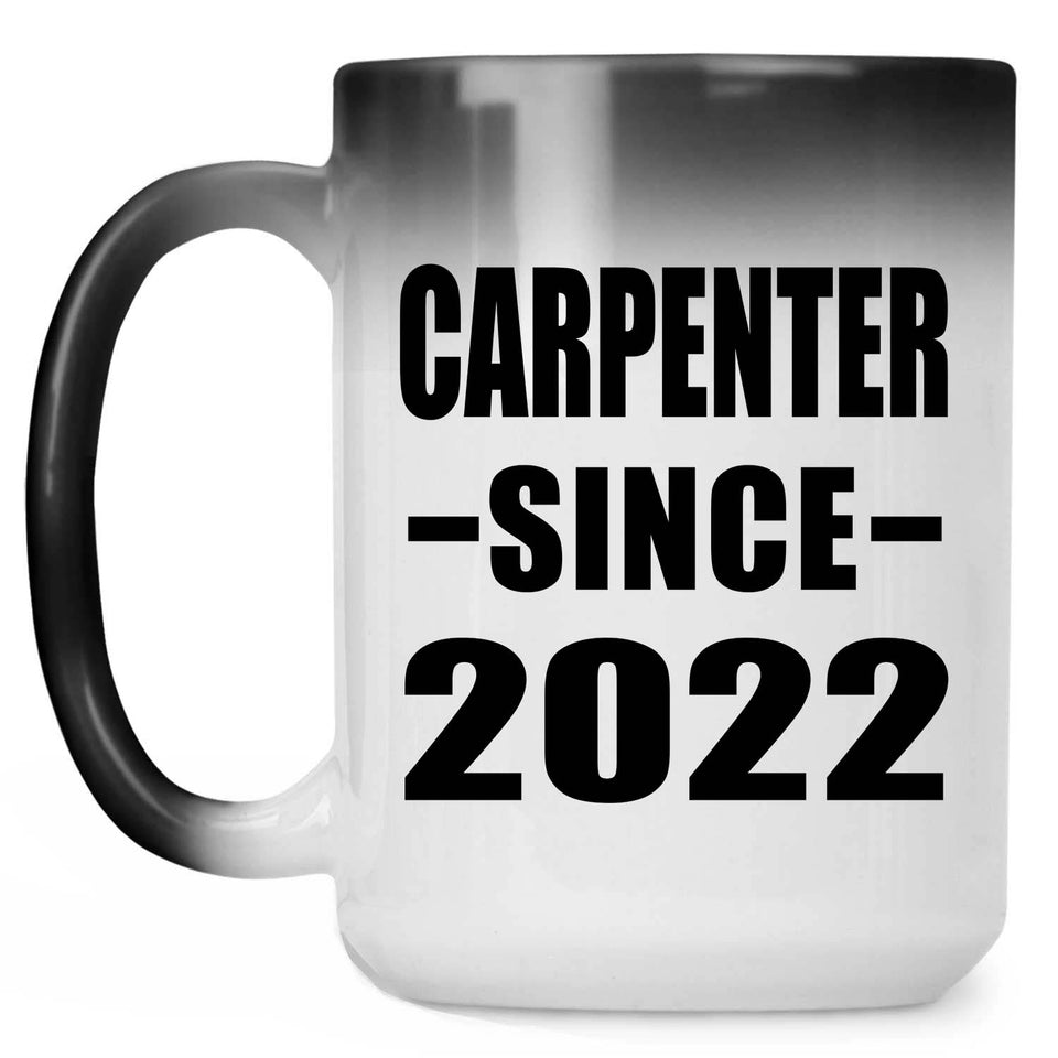 Carpenter Since 2022 - 15oz Color Changing Mug