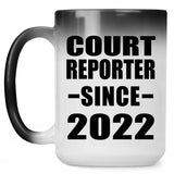 Court Reporter Since 2022 - 15oz Color Changing Mug