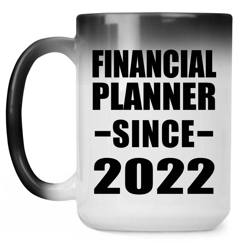 Financial Planner Since 2022 - 15oz Color Changing Mug