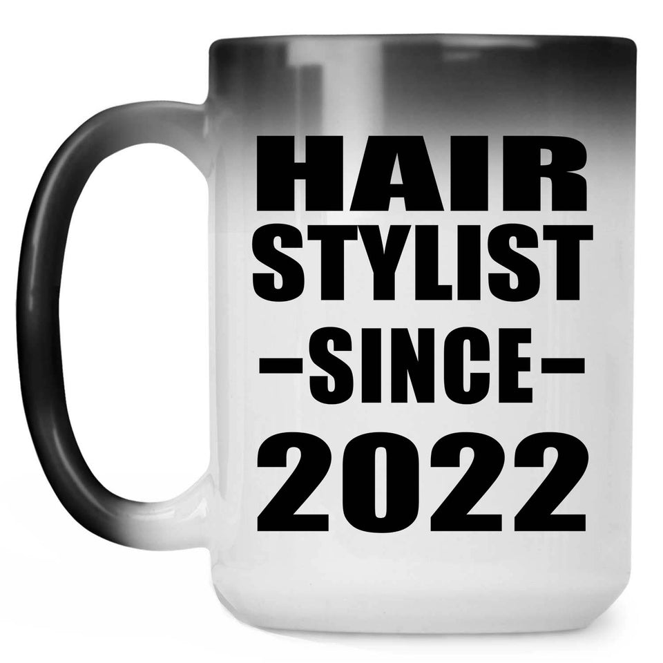 Hair Stylist Since 2022 - 15oz Color Changing Mug