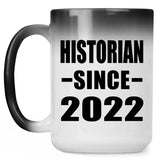 Historian Since 2022 - 15oz Color Changing Mug