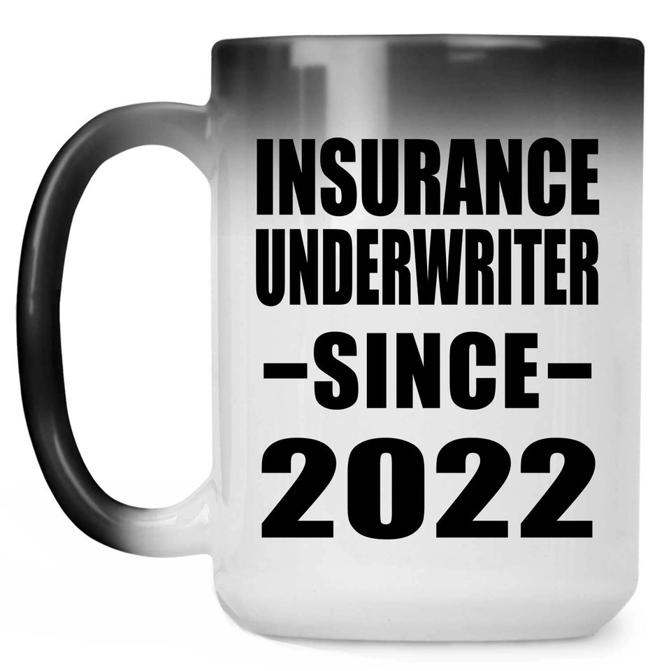 Insurance Underwriter Since 2022 - 15oz Color Changing Mug