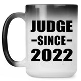 Judge Since 2022 - 15oz Color Changing Mug