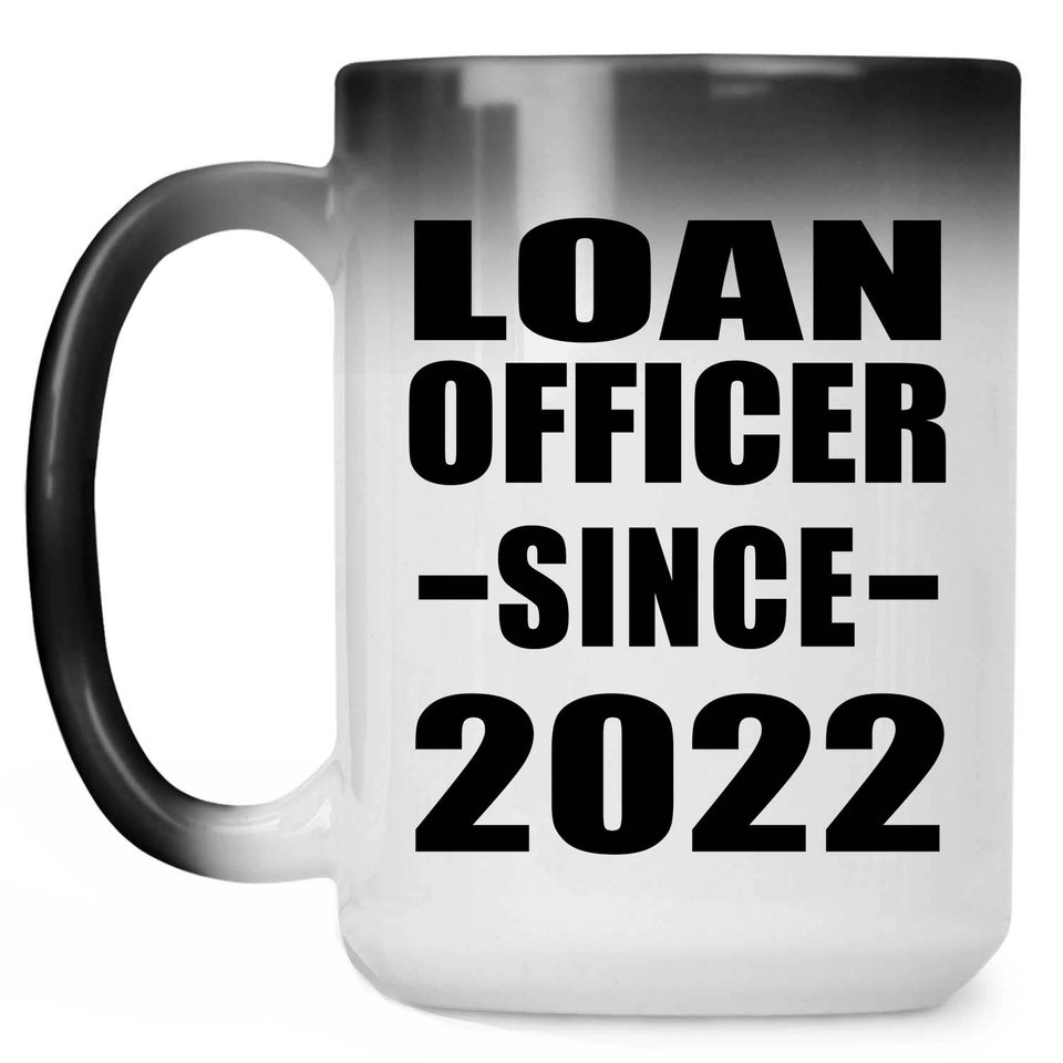 Loan Officer Since 2022 - 15oz Color Changing Mug