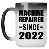Machine Repairer Since 2022 - 15oz Color Changing Mug