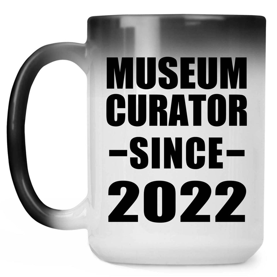 Museum Curator Since 2022 - 15oz Color Changing Mug