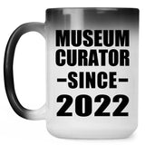Museum Curator Since 2022 - 15oz Color Changing Mug