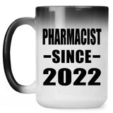 Pharmacist Since 2022 - 15oz Color Changing Mug