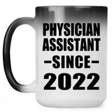Physician Assistant Since 2022 - 15oz Color Changing Mug