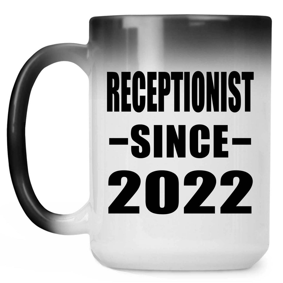 Receptionist Since 2022 - 15oz Color Changing Mug