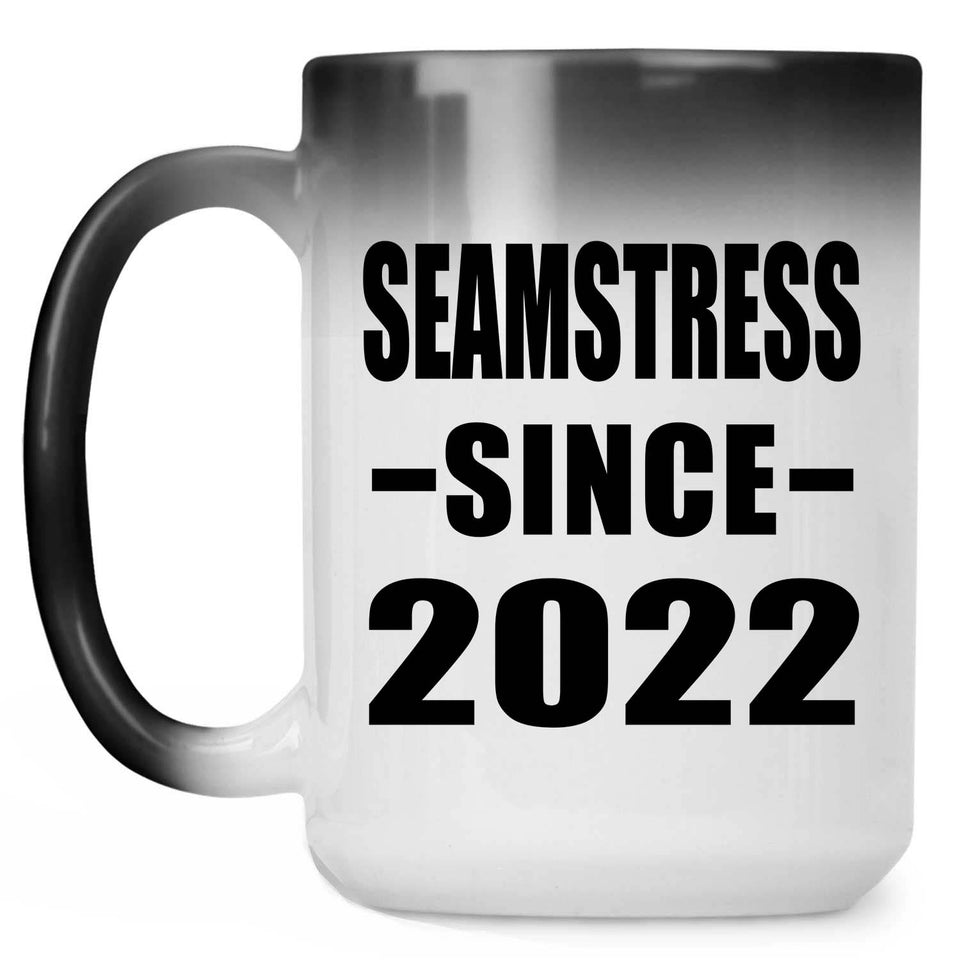 Seamstress Since 2022 - 15oz Color Changing Mug