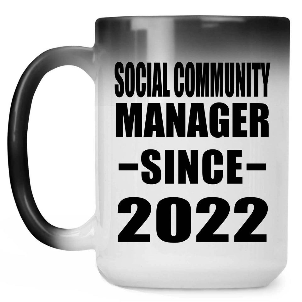 Social Community Manager Since 2022 - 15oz Color Changing Mug