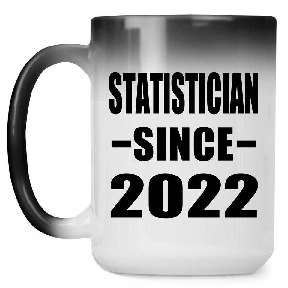 Statistician Since 2022 - 15oz Color Changing Mug