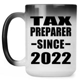 Tax Preparer Since 2022 - 15oz Color Changing Mug