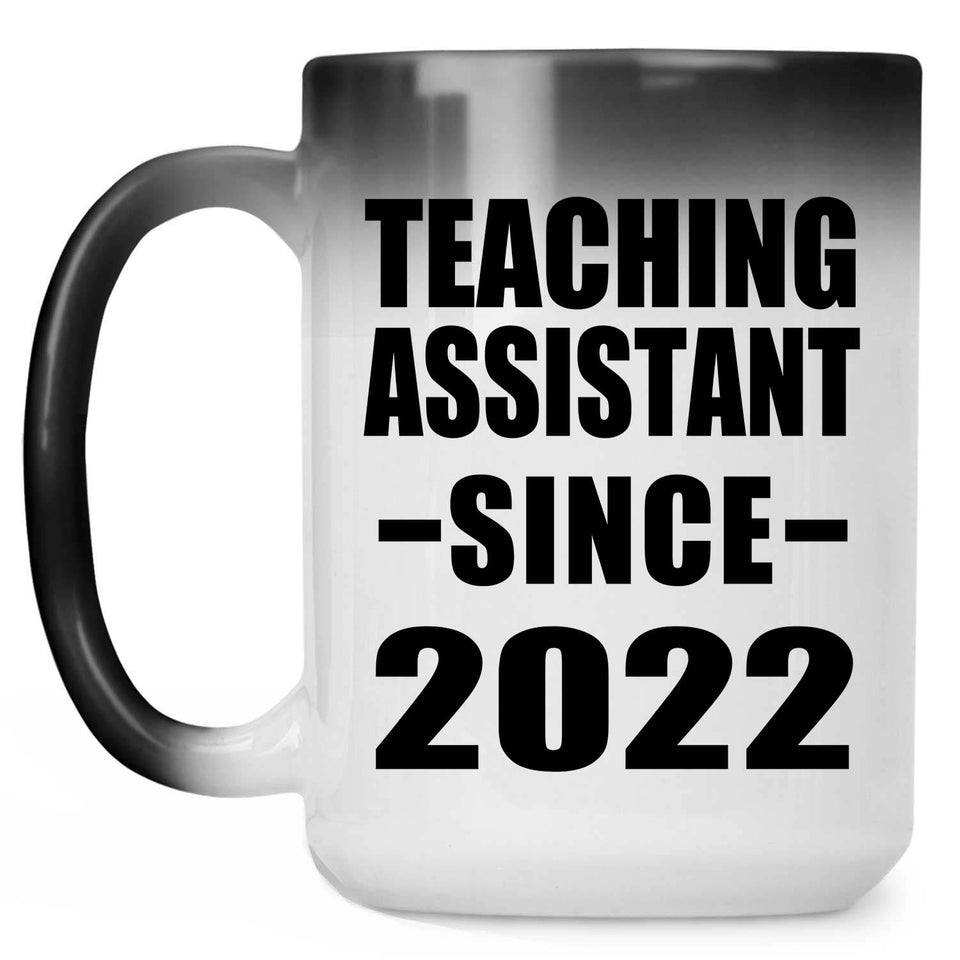 Teaching Assistant Since 2022 - 15oz Color Changing Mug
