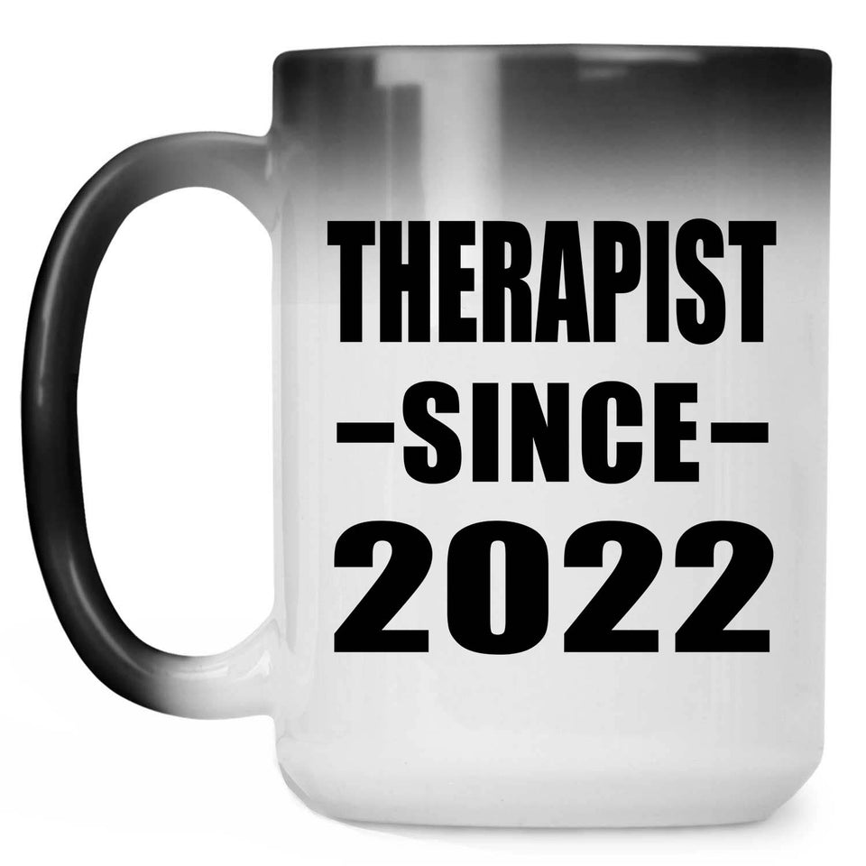 Therapist Since 2022 - 15oz Color Changing Mug