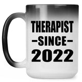 Therapist Since 2022 - 15oz Color Changing Mug