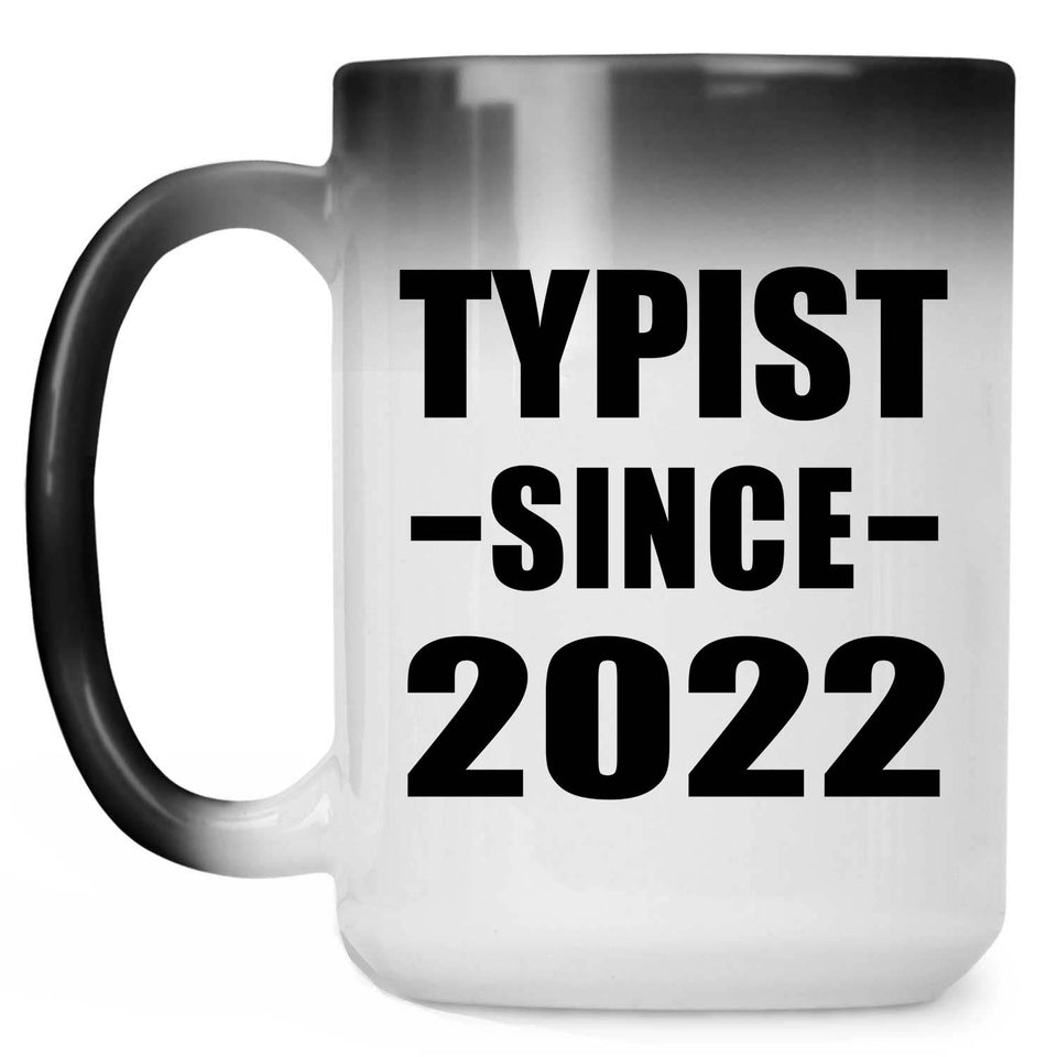 Typist Since 2022 - 15oz Color Changing Mug