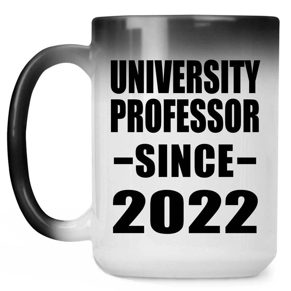 University Professor Since 2022 - 15oz Color Changing Mug