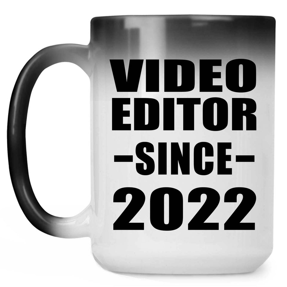 Video Editor Since 2022 - 15oz Color Changing Mug