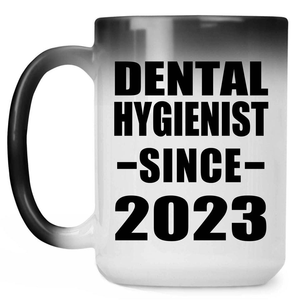 Dental Hygienist Since 2023 - 15oz Color Changing Mug