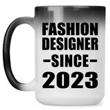 Fashion Designer Since 2023 - 15oz Color Changing Mug