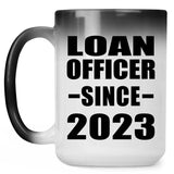 Loan Officer Since 2023 - 15oz Color Changing Mug