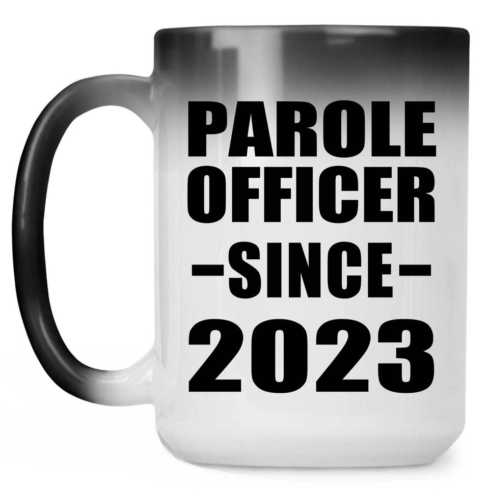 Parole Officer Since 2023 - 15oz Color Changing Mug