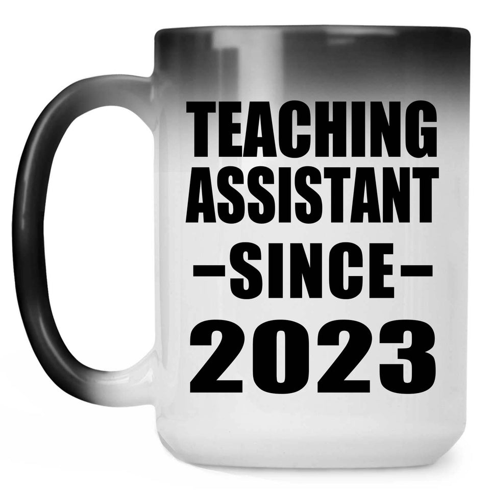 Teaching Assistant Since 2023 - 15oz Color Changing Mug