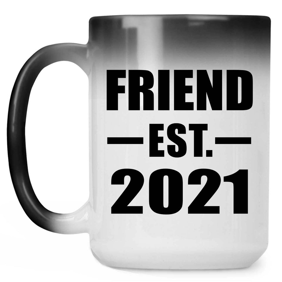 Friend Established EST. 2021 - 15oz Color Changing Mug