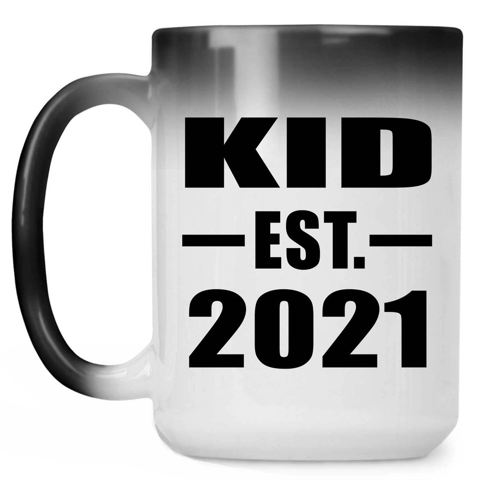 Kid Established EST. 2021 - 15oz Color Changing Mug