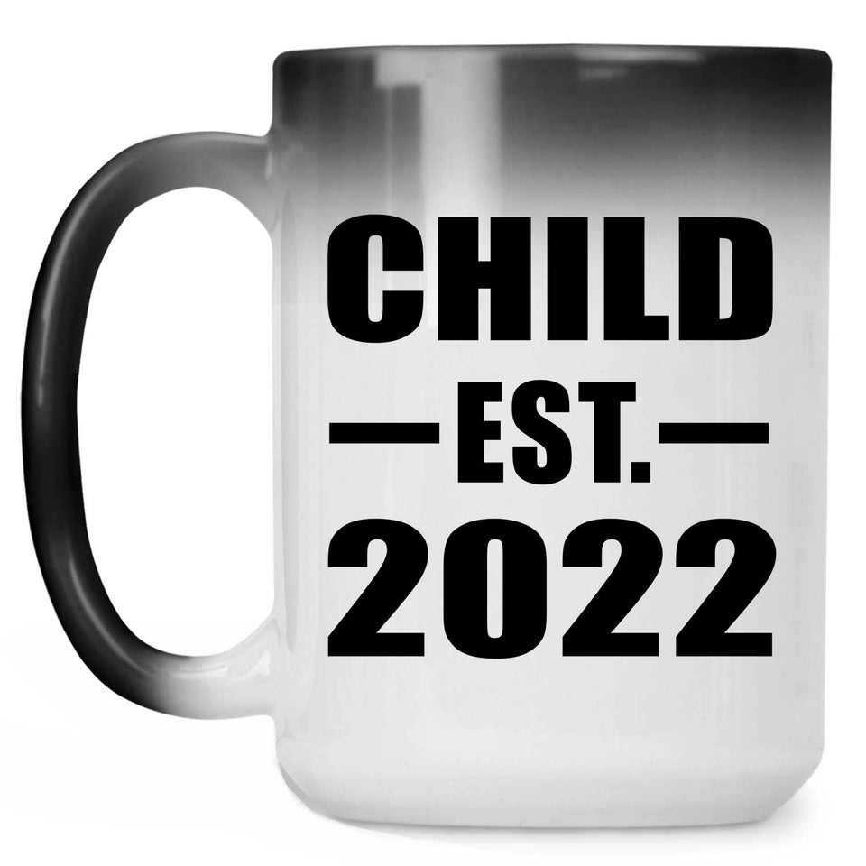 Child Established EST. 2022 - 15oz Color Changing Mug