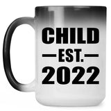 Child Established EST. 2022 - 15oz Color Changing Mug