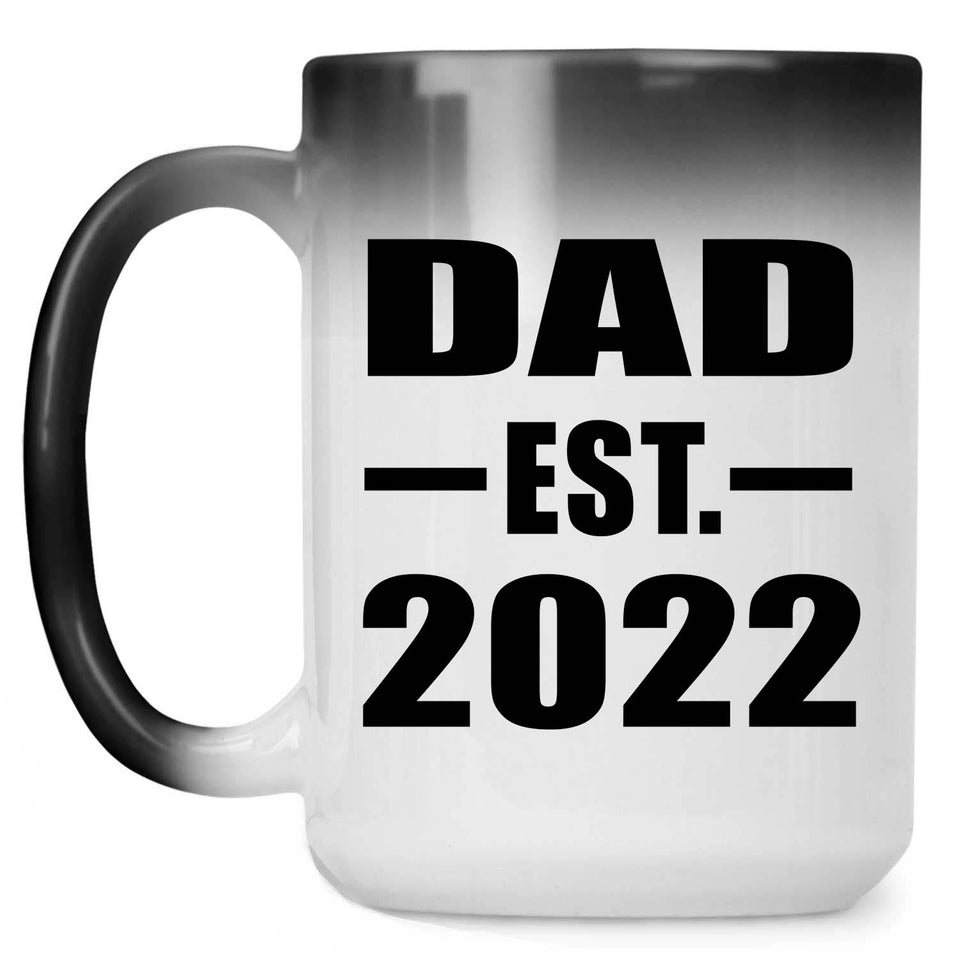 Dad Established EST. 2022 - 15oz Color Changing Mug