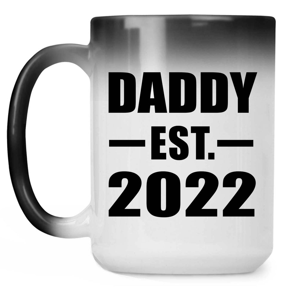 Daddy Established EST. 2022 - 15oz Color Changing Mug