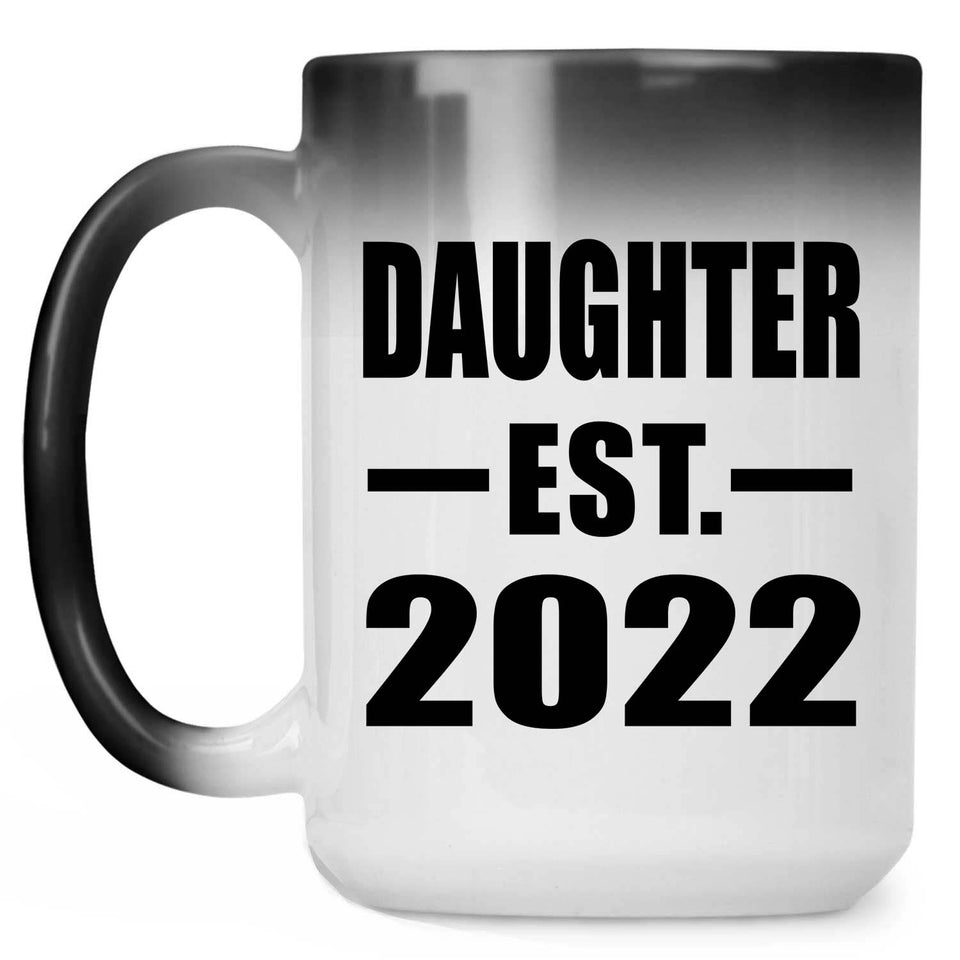 Daughter Established EST. 2022 - 15oz Color Changing Mug