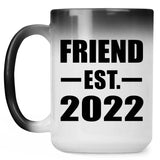 Friend Established EST. 2022 - 15oz Color Changing Mug