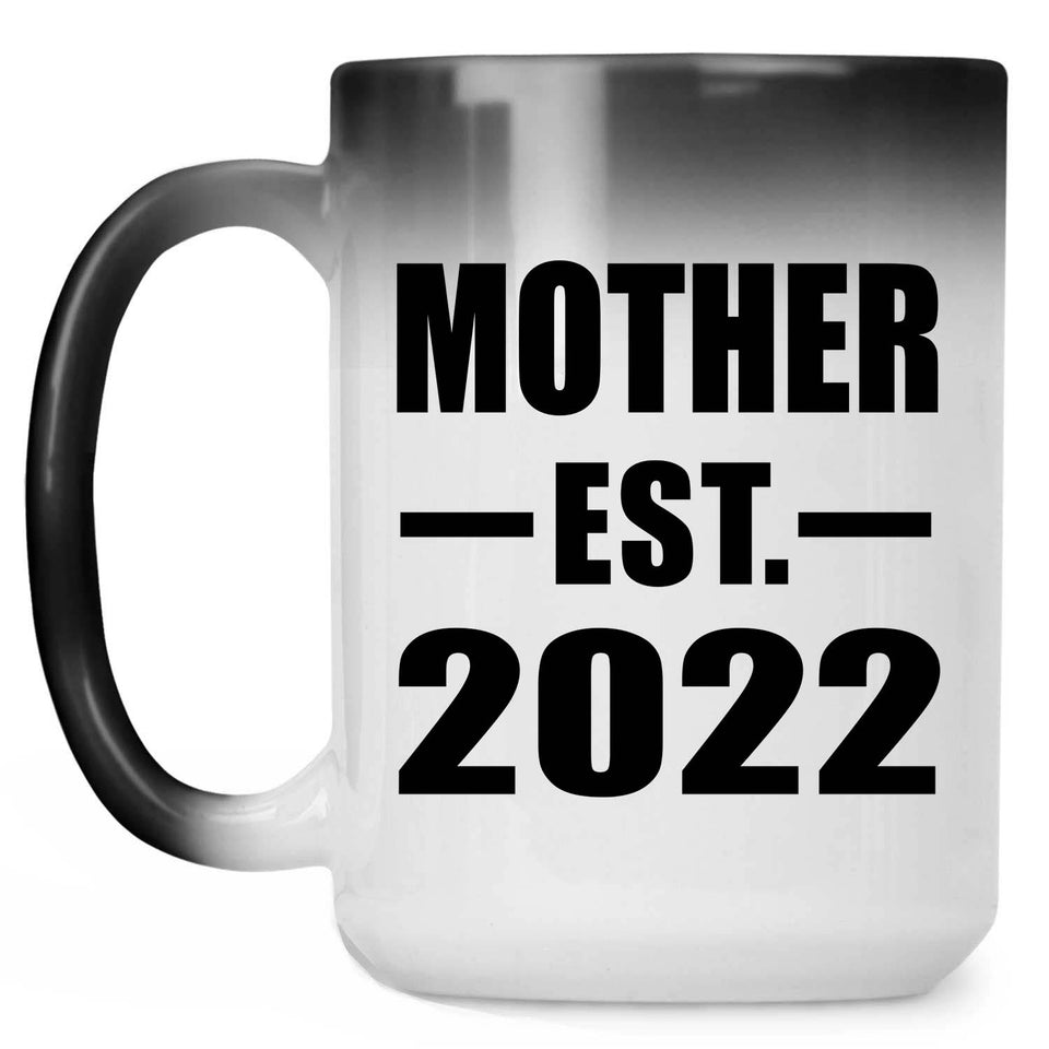 Mother Established EST. 2022 - 15oz Color Changing Mug