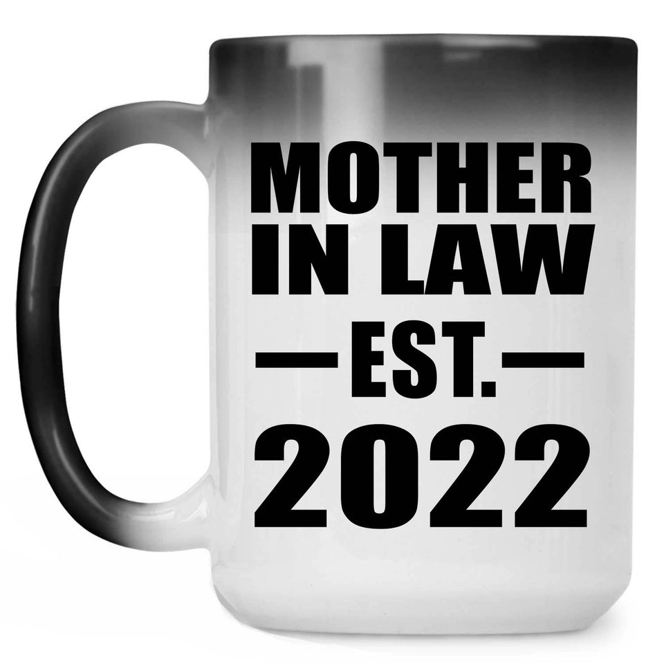 Mother In Law Established EST. 2022 - 15oz Color Changing Mug
