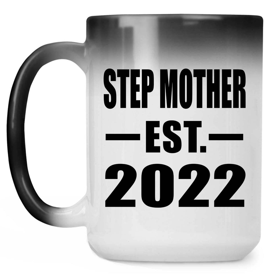 Step Mother Established EST. 2022 - 15oz Color Changing Mug