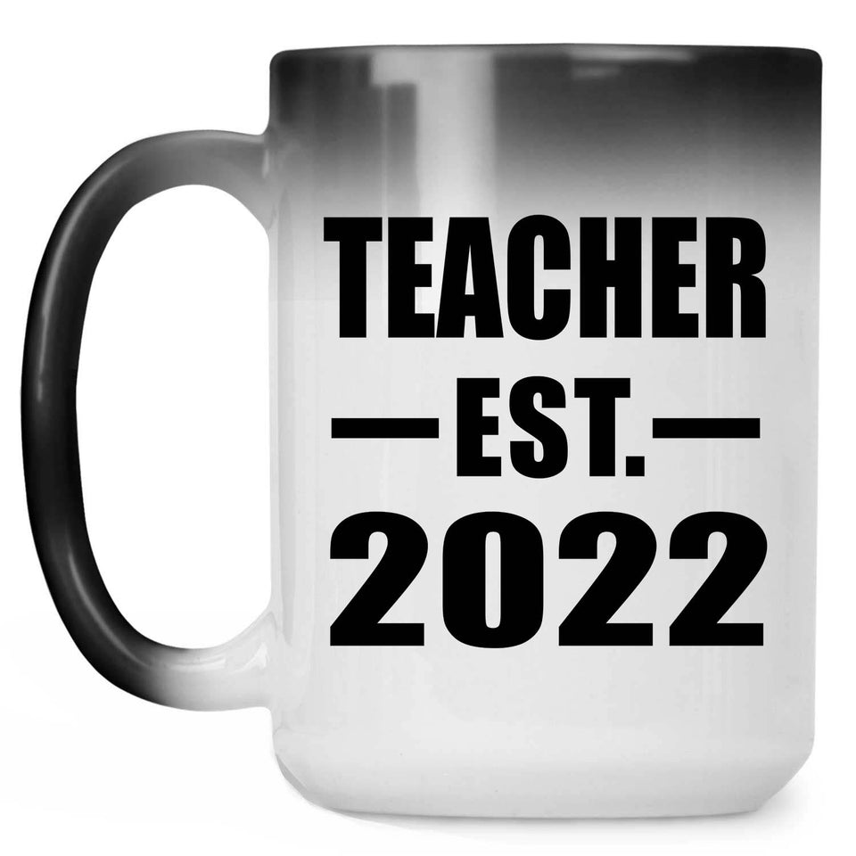 Teacher Established EST. 2022 - 15oz Color Changing Mug
