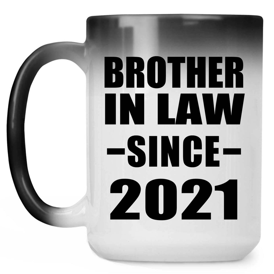 Brother In Law Since 2021 - 15oz Color Changing Mug
